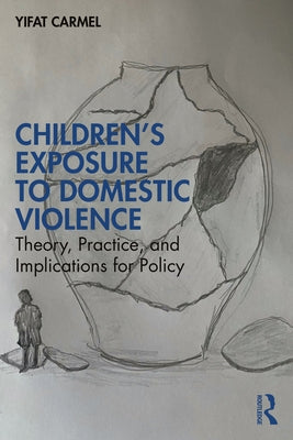 Children's Exposure to Domestic Violence: Theory, Practice, and Implications for Policy - Paperback | Diverse Reads