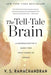 The Tell-Tale Brain: A Neuroscientist's Quest for What Makes Us Human - Paperback | Diverse Reads