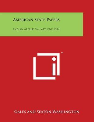 American State Papers: Indian Affairs V4 Part One 1832 - Paperback | Diverse Reads