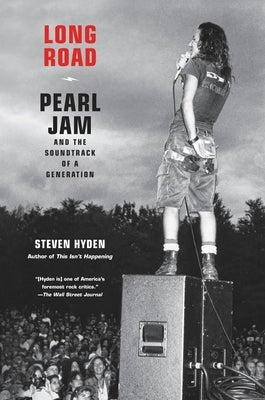 Long Road: Pearl Jam and the Soundtrack of a Generation - Hardcover | Diverse Reads
