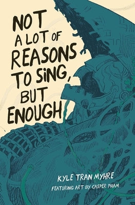 Not A Lot of Reasons to Sing, but Enough - Paperback | Diverse Reads