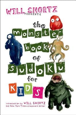 Will Shortz Presents The Monster Book of Sudoku for Kids: 150 Fun Puzzles - Paperback | Diverse Reads