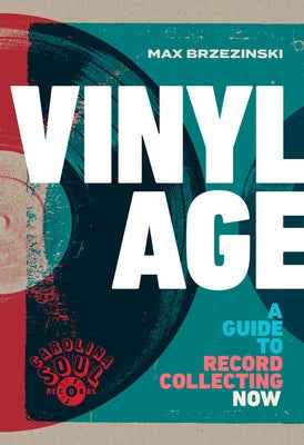 Vinyl Age: A Guide to Record Collecting Now - Hardcover | Diverse Reads