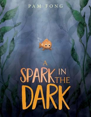 A Spark in the Dark - Hardcover | Diverse Reads