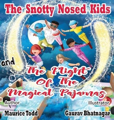 The Snotty Nosed Kids: and The Flight of The Magical Pajamas - Hardcover |  Diverse Reads