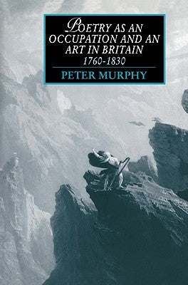 Poetry as an Occupation and an Art in Britain, 1760-1830 - Paperback | Diverse Reads
