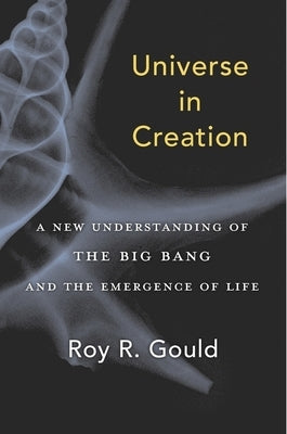 Universe in Creation: A New Understanding of the Big Bang and the Emergence of Life - Hardcover | Diverse Reads