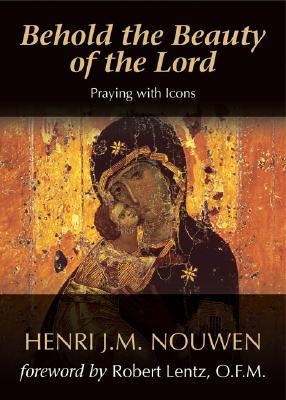 Behold the Beauty of the Lord: Praying with Icons - Paperback | Diverse Reads