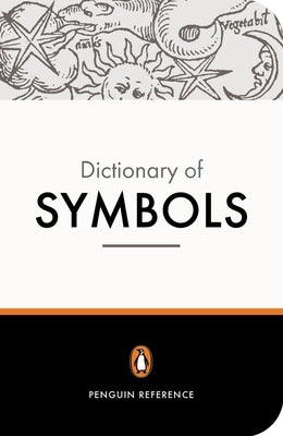 The Penguin Dictionary of Symbols - Paperback | Diverse Reads