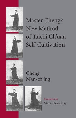 Master Cheng's New Method of Taichi Ch'uan Self-Cultivation - Paperback | Diverse Reads