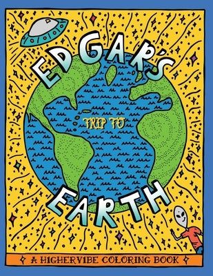 Edgar's Trip to Earth: A H1gherv1be Coloring Book - Paperback | Diverse Reads