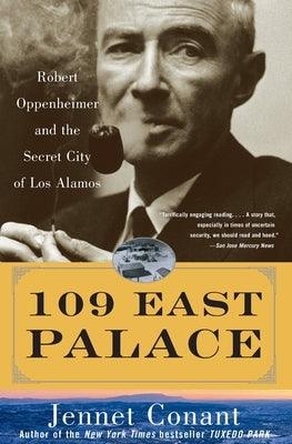 109 East Palace: Robert Oppenheimer and the Secret City of Los Alamos - Paperback | Diverse Reads