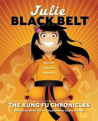 Julie Black Belt: The Kung Fu Chronicles - Hardcover | Diverse Reads