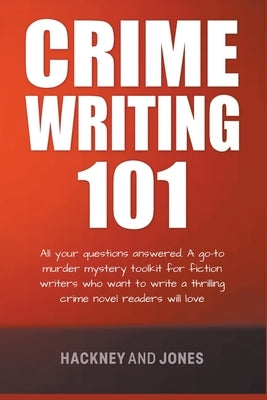 Crime Writing 101 - All Your Questions Answered - Paperback | Diverse Reads