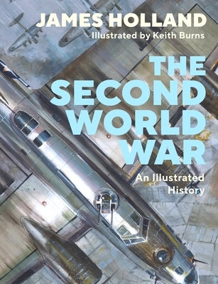 The Second World War: An Illustrated History - Hardcover | Diverse Reads