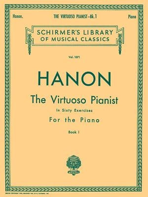 Virtuoso Pianist in 60 Exercises - Book 1: Schirmer Library of Classics Volume 1071 Piano Technique - Paperback | Diverse Reads