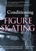 Conditioning for Skating : Off-Ice Techniques for on-Ice Performance - Paperback | Diverse Reads