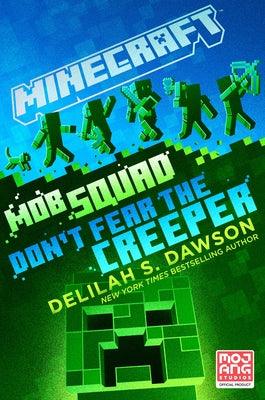 Minecraft: Mob Squad: Don't Fear the Creeper: An Official Minecraft Novel - Hardcover | Diverse Reads