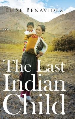 The Last Indian Child - Hardcover | Diverse Reads