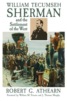William Tecumseh Sherman and the Settlement of the West - Paperback | Diverse Reads