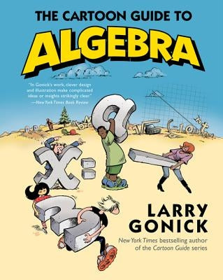 The Cartoon Guide to Algebra - Paperback | Diverse Reads