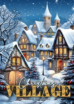 Christmas Village Coloring Book for Adults: Christmas Houses Coloring Book for adults grayscale Winter Wonderland Grayscale Coloring Book Christmas Co - Paperback | Diverse Reads