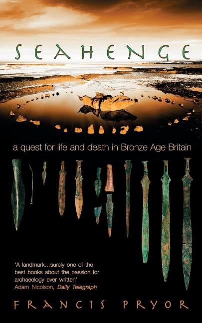 Seahenge: a quest for life and death in Bronze Age Britain - Paperback | Diverse Reads