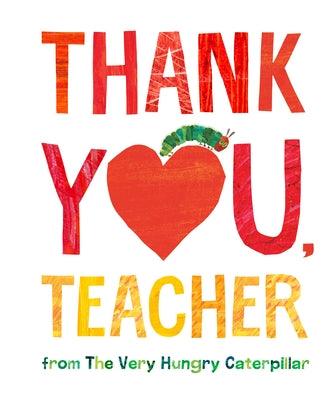 Thank You, Teacher from the Very Hungry Caterpillar - Hardcover | Diverse Reads