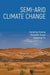 Semi-Arid Climate Change - Hardcover | Diverse Reads