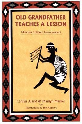 Old Grandfather Teaches a Lesson: Mimbres Children Learn Respect - Paperback | Diverse Reads