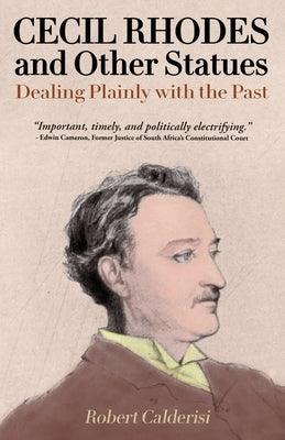 Cecil Rhodes and Other Statues: Dealing Plainly with the Past - Paperback | Diverse Reads