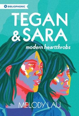 Tegan and Sara: Modern Heartthrobs - Paperback