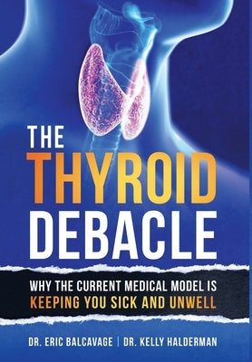 The Thyroid Debacle - Hardcover | Diverse Reads