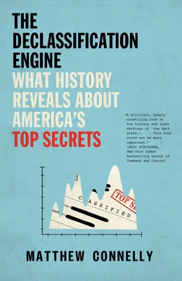 The Declassification Engine: What History Reveals about America's Top Secrets - Paperback | Diverse Reads