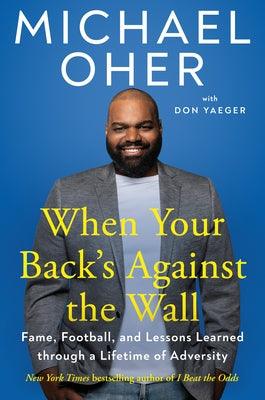 When Your Back's Against the Wall: Fame, Football, and Lessons Learned Through a Lifetime of Adversity - Hardcover |  Diverse Reads