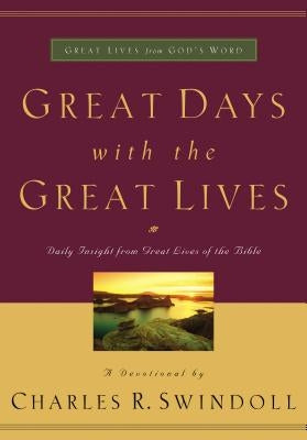 Great Days with the Great Lives: Daily Insight from Great Lives of the Bible - Paperback | Diverse Reads