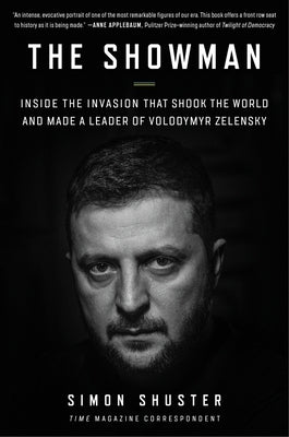 The Showman: Inside the Invasion That Shook the World and Made a Leader of Volodymyr Zelensky - Hardcover | Diverse Reads