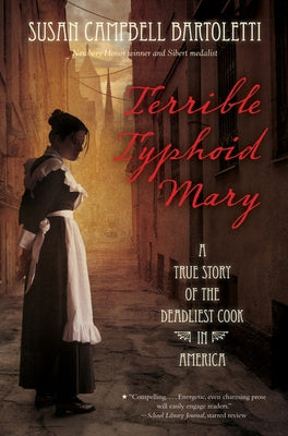 Terrible Typhoid Mary: A True Story of the Deadliest Cook in America - Hardcover | Diverse Reads