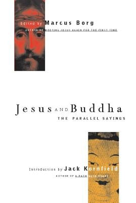 Jesus and Buddha: The Parallel Sayings - Paperback | Diverse Reads