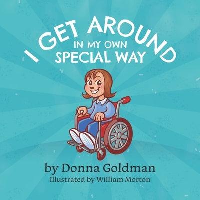 I Get Around In My Own Special Way - Paperback | Diverse Reads