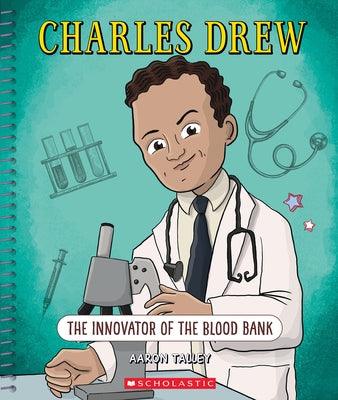 Charles Drew: The Innovator of the Blood Bank (Bright Minds): The Innovator of the Blood Bank - Hardcover |  Diverse Reads