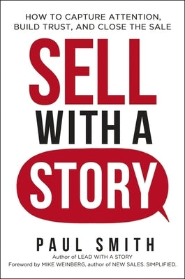 Sell with a Story: How to Capture Attention, Build Trust, and Close the Sale - Paperback | Diverse Reads