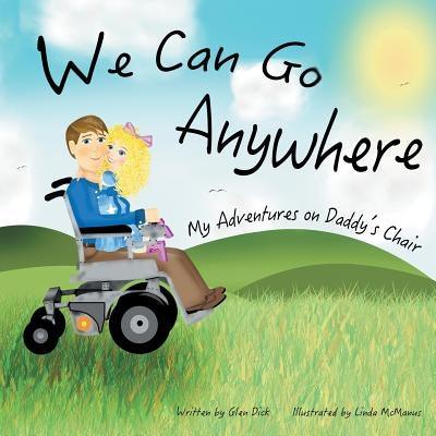 We Can Go Anywhere: My Adventures on Daddy's Chair - Paperback | Diverse Reads