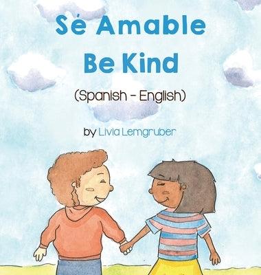 Be Kind (Spanish-English): Sé Amable - Hardcover | Diverse Reads