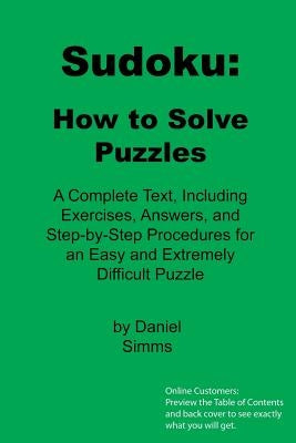 Sudoku: How to Solve Puzzles: A Complete Text, Including Exercises, Answers, and Step-by-Step Procedures for an Easy and Extremely Difficult Puzzle - Paperback | Diverse Reads