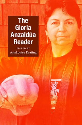 The Gloria Anzaldúa Reader - Paperback | Diverse Reads