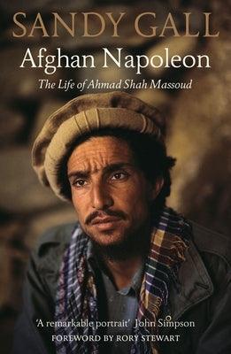 Afghan Napoleon: The Life of Ahmad Shah Massoud - Paperback | Diverse Reads