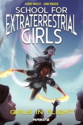 School for Extraterrestrial Girls Vol. 2: Girls in Flight - Hardcover | Diverse Reads