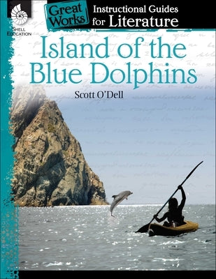 Island of the Blue Dolphins: An Instructional Guide for Literature - Paperback | Diverse Reads