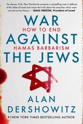 War Against the Jews: How to End Hamas Barbarism - Hardcover | Diverse Reads